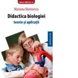 DIDACTICA BIOLOGIEI. TEORIE SI APLICATII