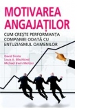 MOTIVAREA ANGAJATILOR - cum creste performanta companiei odata cu entuziasmul oamenilor