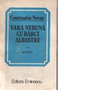 Vara nebuna cu barci albastre - Roman