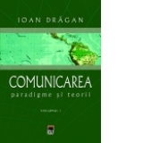 Comunicarea - paradigme si teorii-2 volume