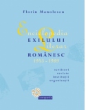 Enciclopedia exilului literar romanesc 1945-1989. Scriitori, reviste, institutii, organizatii