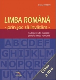 Limba romana prin joc sa invatam. Culegere de exercitii pentru limba romana clasa a III-a