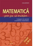 Matematica prin joc sa invatam. Culegere de exercitii si probleme matematice clasa a III-a