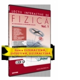 Lectii interactive de Fizica. Volumul 1 (in conformitate cu programa scolara)