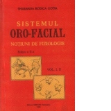 Sistemul oro-facial - Notiuni de fiziologie, Editia a II-a, Vol. I, II