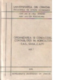 Organizarea si conducerea contabilitatii in agricultura (I.A.S., S.M.A., C.A.P.), Volumul I