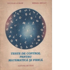 Teste de control pentru matematica si fizica