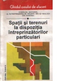 Spatii si terenuri la dispozitia intreprinzatorilor particulari, Volumul I