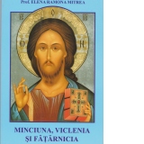 Minciuna, viclenia si fatarnicia