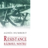 Resistance. Razboiul nostru