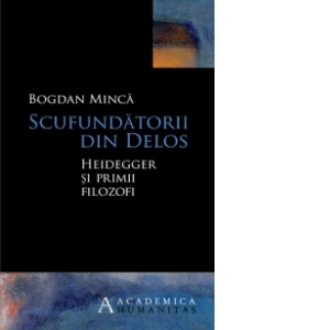 Scufundatorii din Delos. Heidegger si primii filozofi