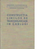 Constructia liniilor de telecomunicatii in cabluri