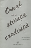 Omul intre stiinta si credinta