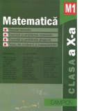 Matematica M1, Clasa a X-a. Breviar teoretic. Exercitii si probleme rezolvate. exercitii si probleme propuse. Teste de evaluare a cunostintelor