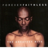 Forever Faithless - The Greatest Hits