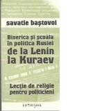 Biserica si scoala in politica Rusiei de la Lenin la Kuraev