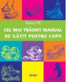 Cel mai trasnit manual de gatit pentru copii