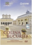 Colina Bucuriei. Ansamblul arhitectural: Catedrala Patriarhala, Resedinta Patriarhala si Palatul Patriarhiei (DVD)