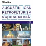 Retrofuturism. Spatiul sacru astazi