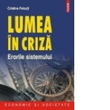 Lumea in criza. Erorile sistemului