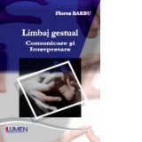 Limbaj gestual. Comunicare si interpretare