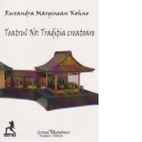 Teatrul No: Traditia creatoare (editie bilingva romana-japoneza)