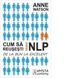 Cum sa reusesti folosind NLP. De la bun la excelent