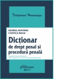 Dictionar de drept penal si procedura penala - Cuprinde inclusiv termenii din noul Cod penal si din noul Cod de procedura penala