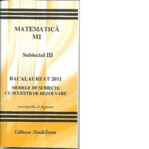 Vezi detalii pentru Bacalaureat 2011 - Matematica M1 - subiectul 3 - modele de subiecte cu sugestii de rezolvare