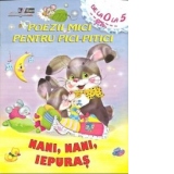 Poezii mici pentru pici-pitici - Nani, nani, iepuras