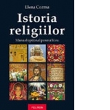 Istoria religiilor. Manual optional pentru liceu