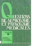 Questions de semiologie et pathologie medicales. Fascicule 10 - Maladies infectieuses et parasitaires