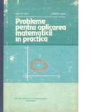 Probleme pentru aplicarea matematicii in practica