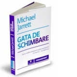 Gata de schimbare - de ce unele companii se pot transforma cu succes - iar altele nu