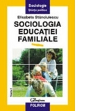 Sociologia educatiei familiale (vol. I)