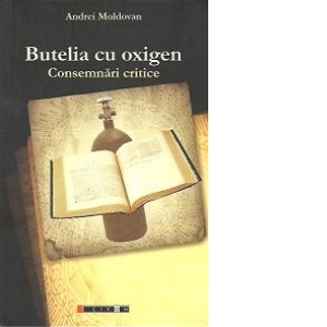 Butelia cu oxigen. Consemnari critice