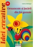 Ornamente si jucarii din foi gumate - Idei Creative 51