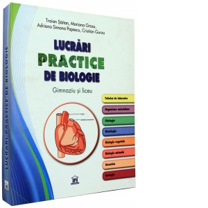 Lucrari practice de biologie. Gimnaziu si liceu