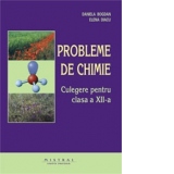 Probleme de chimie. Culegere pentru clasa a XII-a