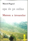 Apa de pe coline. Volumul 2 - Manon a izvoarelor