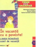 In vacanta cu o poveste! - Limba romana - clasa a IV-a : caiet de vacanta