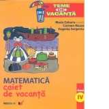 Matematica - clasa a IV-a : caiet de vacanta