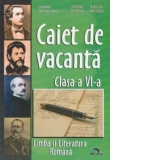 Caiet de vacanta. Limba si literatura romana - Clasa a VI-a