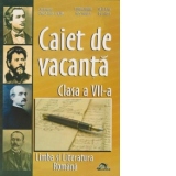 Caiet de vacanta. Limba si literatura romana - Clasa a VII-a