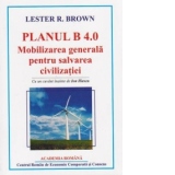 Planul B 4.0. Mobilizarea generala pentru salvarea civilizatiei