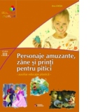 Personaje amuzante, zane si printi pentru pitici. Auxiliar educatie plastica pentru clasa III-a