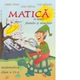 Matica in lumea plantelor si animalelor. Matematica Clasa a II-a - Caiet de exercitii si probleme