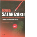 Legea salarizarii unitare pentru personalul din sectorul bugetar + Normele metodologice de aplicare - 2011