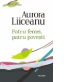 Patru femei, patru povesti (Editia 2011)