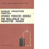 Masuri practice pentru sporirea productiei agricole pe soluri cu reactie acida